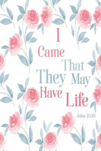 I Came That They May Have Life: Bible Verse Quote Cover Composition Notebook Portable I Came That They May Have Life: Bible Verse Quote Cover Composition Notebook Portable