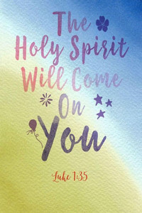 The Holy Spirit Will Come On You: Bible Verse Quote Cover Composition Notebook Portable The Holy Spirit Will Come On You: Bible Verse Quote Cover Composition Notebook Portable