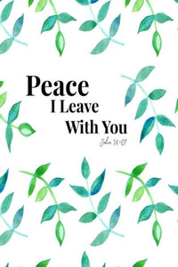 Peace I Leave With You: Bible Verse Quote Cover Composition Notebook Portable
