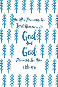 He Who Remains In Love Remains In God, And God Remains In Him: Bible Verse Quote Cover Composition Notebook Portable He Who Remains In Love Remains In God, And God Remains In Him: Bible Verse Quote Cover Composition Notebook Portable