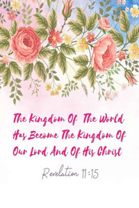 The Kingdom Of The World Has Become The Kingdom Of Our Lord, And Of His Christ: Bible Verse Quote Cover Composition Notebook Portable The Kingdom Of The World Has Become The Kingdom Of Our Lord, And Of His Christ: Bible Verse Quote Cover Composition Notebook Portable