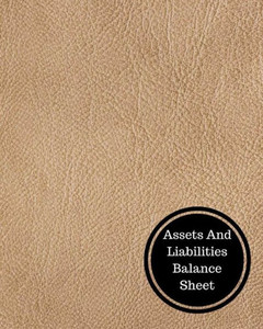 Assets And Liabilities Balance Sheet: Balance Sheet Book Assets And Liabilities Balance Sheet: Balance Sheet Book