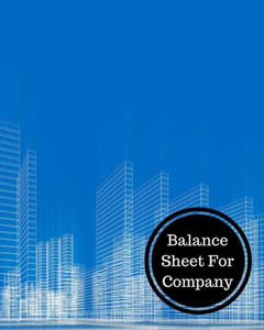 Balance Sheet For Company: Balance Sheet Book Balance Sheet For Company: Balance Sheet Book