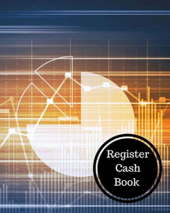 Register Cash Book: Cash Register Book Register Cash Book: Cash Register Book
