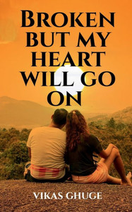 Broken But My Heart Will Go On Broken But My Heart Will Go On