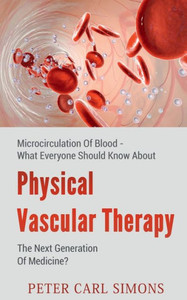 Physical Vascular Therapy - The Next Generation Of Medicine?