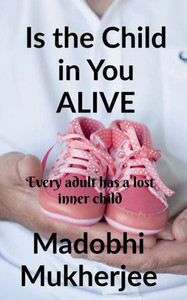 Is The Child In You Alive? Is The Child In You Alive?