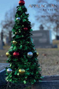 Appalachian Review - Winter 2021: Volume 49, Issue 1 Appalachian Review - Winter 2021: Volume 49, Issue 1