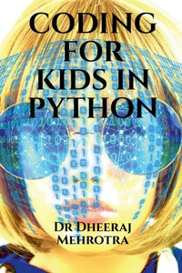 Coding Projects in Python (Computer Coding for Kids) - DK ...