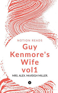 Guy Kenmore's Wife -Vol1 Guy Kenmore's Wife -Vol1