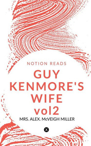 Guy Kenmore's Wife Vol2 Guy Kenmore's Wife Vol2