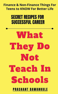 What They Do Not Teach In Schools What They Do Not Teach In Schools