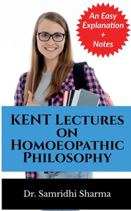 Kent Lectures On Homoeopathic Philosophy Kent Lectures On Homoeopathic Philosophy