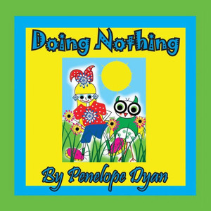 Doing Nothing Doing Nothing