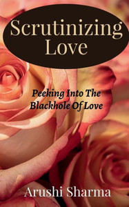 Scrutinizing Love Scrutinizing Love