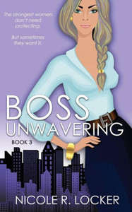 Boss Unwavering: An Enemies To Lovers Romance (1)