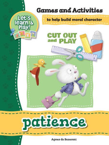 Patience - Games And Activities: Games And Activities To Help Build Moral Character