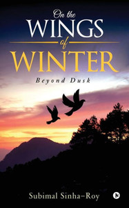 On The Wings Of Winter: Beyond Dusk On The Wings Of Winter: Beyond Dusk