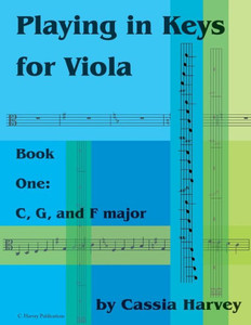 Playing In Keys For Viola, Book One: C, G, And F Major Playing In Keys For Viola, Book One: C, G, And F Major