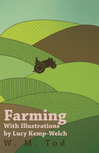 Farming With Illustrations By Lucy Kemp-Welch