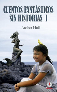 Cuentos Fantasticos Sin Historias 1 (Spanish Edition) Cuentos Fantasticos Sin Historias 1 (Spanish Edition)