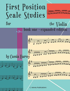 First Position Scale Studies For The Violin, Book One First Position Scale Studies For The Violin, Book One