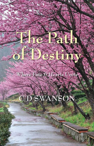 The Path Of Destiny: Where Fate & Hearts Unite The Path Of Destiny: Where Fate & Hearts Unite