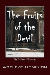 The Fruits Of The Devil: The Problems Of Humanity
