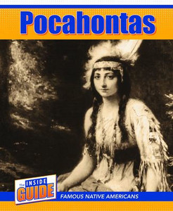 Pocahontas (The Inside Guide: Famous Native Americans) Pocahontas (The Inside Guide: Famous Native Americans)