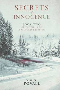 Secrets Of Innocence: Book Two Of The Series The Perils Of A Reluctant Psychic