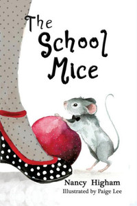 The School Mice: Book 1 For Both Boys And Girls Ages 6-11 Grades: 1-5. (01) (School Mice(Tm) Series Book)