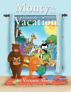 Monty The Fish Goes On Vacation Monty The Fish Goes On Vacation