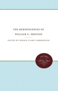 The Reminiscences Of William C. Preston The Reminiscences Of William C. Preston