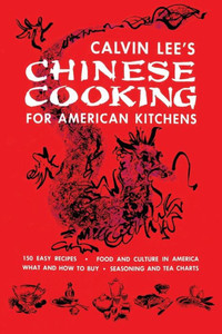 Chinese Cooking For American Kitchens: (Cooklore Reprint) Chinese Cooking For American Kitchens: (Cooklore Reprint)