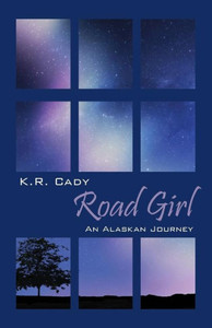 Road Girl: An Alaskan Journey Road Girl: An Alaskan Journey