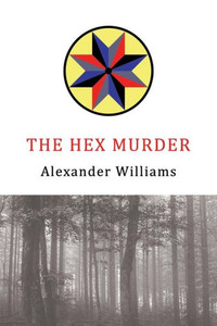The Hex Murder: A Golden-Age Mystery Reprint The Hex Murder: A Golden-Age Mystery Reprint