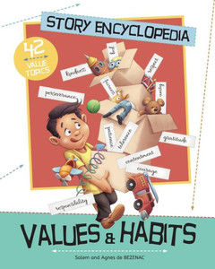Story Encyclopedia - Values And Habits: Understanding The Tough Stuff, Like Patience, Diligence And Perseverance Story Encyclopedia - Values And Habits: Understanding The Tough Stuff, Like Patience, Diligence And Perseverance