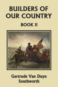 Builders Of Our Country, Book Ii (Yesterday's Classics) (2) Builders Of Our Country, Book Ii (Yesterday's Classics) (2)