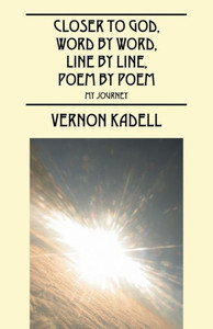 Closer To God, Word By Word, Line By Line, Poem By Poem: My Journey