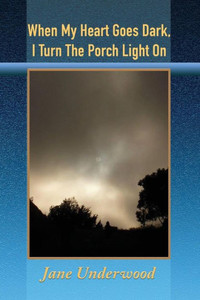 When My Heart Goes Dark, I Turn The Porch Light On