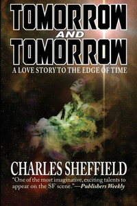 Tomorrow And Tomorrow: A Love Story To The Edge Of Time