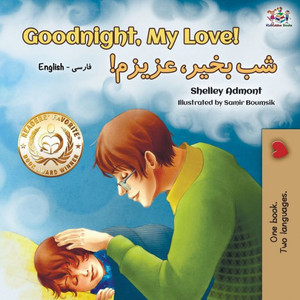 Goodnight, My Love! (English Farsi - Persian Bilingual Book) (English Farsi Bilingual Collection) (Persian Edition) Goodnight, My Love! (English Farsi - Persian Bilingual Book) (English Farsi Bilingual Collection) (Persian Edition)