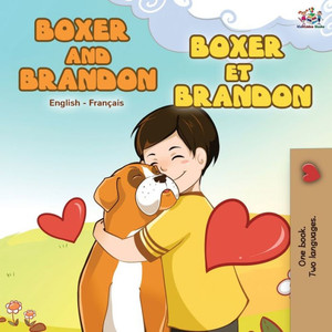 Boxer And Brandon Boxer Et Brandon: English French Bilingual Book (English French Bilingual Collection) (French Edition) Boxer And Brandon Boxer Et Brandon: English French Bilingual Book (English French Bilingual Collection) (French Edition)