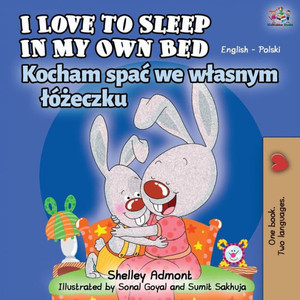 I Love To Sleep In My Own Bed (English Polish Bilingual Book) (English Polish Bilingual Collection) (Polish Edition) I Love To Sleep In My Own Bed (English Polish Bilingual Book) (English Polish Bilingual Collection) (Polish Edition)