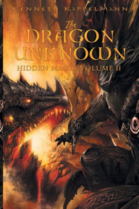 The Dragon Unknown: Hidden Magic Volume Ii The Dragon Unknown: Hidden Magic Volume Ii