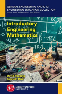 Introductory Engineering Mathematics (General Engineering And K-12 Engineering Education Collection) Introductory Engineering Mathematics (General Engineering And K-12 Engineering Education Collection)