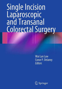 Single Incision Laparoscopic And Transanal Colorectal Surgery