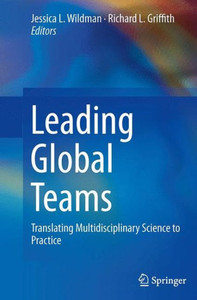 Leading Global Teams: Translating Multidisciplinary Science To Practice Leading Global Teams: Translating Multidisciplinary Science To Practice