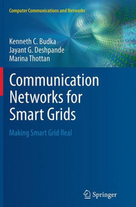 Communication Networks For Smart Grids: Making Smart Grid Real (Computer Communications And Networks) Communication Networks For Smart Grids: Making Smart Grid Real (Computer Communications And Networks)