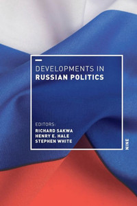 Developments In Russian Politics 9 Developments In Russian Politics 9